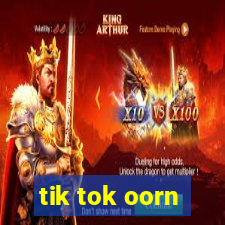 tik tok oorn